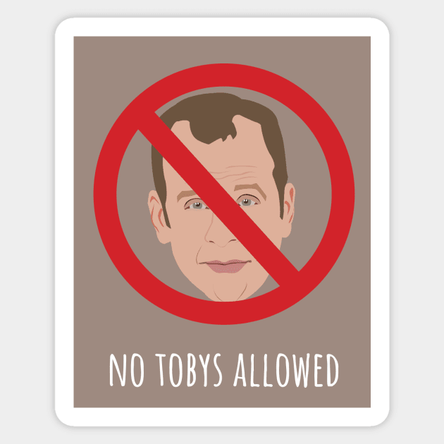 No Tobys Allowed Toby Flenderson Sticker TeePublic
